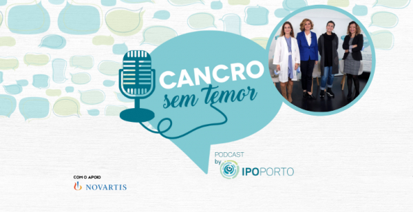 “Cancro sem Temor”: podcast pretende desmitificar temas da vida do doente oncológico